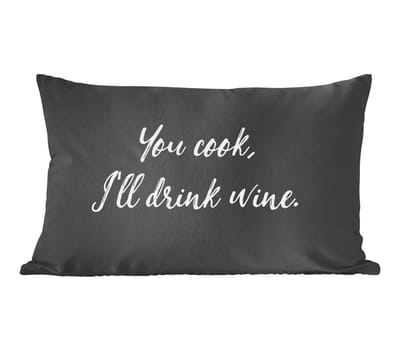 Sierkussens - Kussentjes Woonkamer - 50x30 cm - Quotes - You cook, I'll drink wine - Wijn - Spreuken - Drank