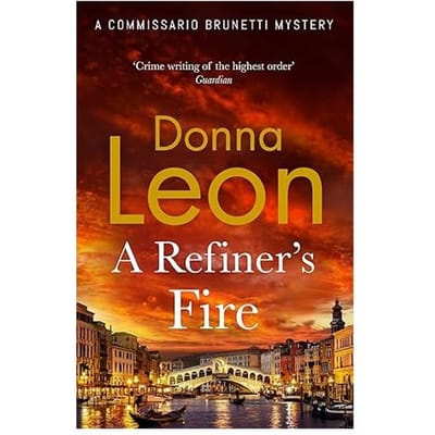 A Refiner's Fire - Commissario Brunetti - Donna Leon