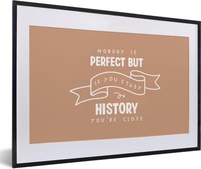 Fotolijst incl. Poster - Quotes - History - Geschiedenis - Studenten - 60x40 cm - Posterlijst
