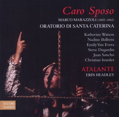 Atalante, Erin Headley - Caro Sposo - Oratorio Di Santa Caterina (CD)