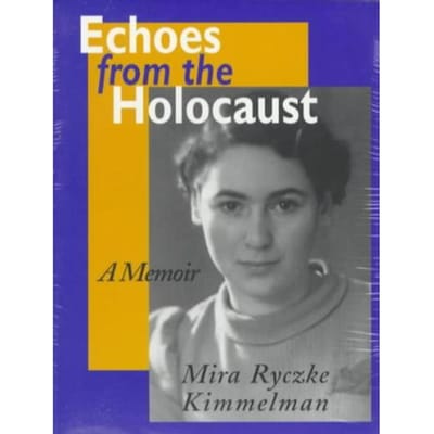 Echoes From The Holocaust - Mira Ryczke Kimmelman