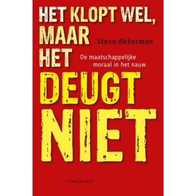 Het Klopt Wel Maar Het Deugt Niet - Stevo Akkerman