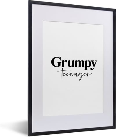 Fotolijst incl. Poster - Kinderen - Quotes - Zwart - Wit - Grumpy teenager - 30x40 cm - Posterlijst