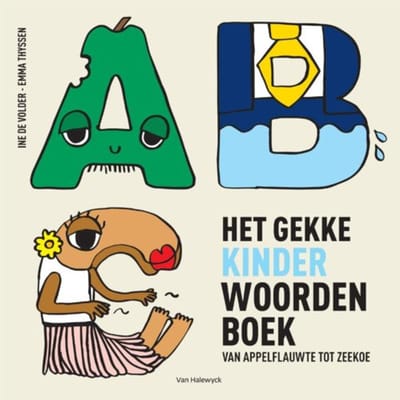 Het Gekke Kinderwoordenboek Van Appelflauwte Tot Zeekoe - Pelkmans - Ine De Volder