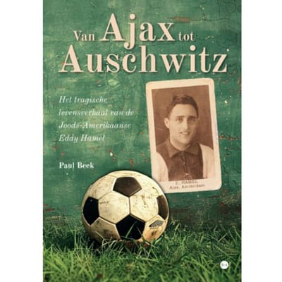 Van Ajax Tot Auschwitz - Paul Beek