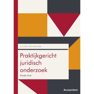 Praktijkgericht Juridisch Onderzoek - Boom Juridische Studieboeken - G.A.F.M. van Schaaijk