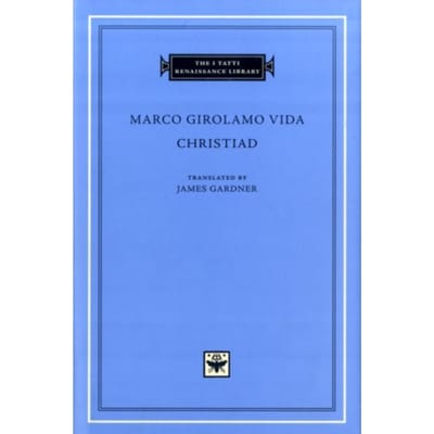 Christiad - The I Tatti Renaissance Library - Marco Girolamo Vida