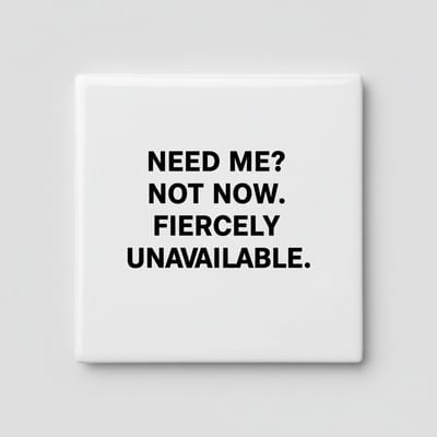 Need Me? Not Now – Grappige Quote Keramische Tegel 15 × 15 cm | Minimalistische Humor Woondecoratie Cadeau