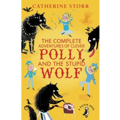 The Complete Adventures Of Clever Polly And The Stupid Wolf - A Puffin Book - Catherine Storr