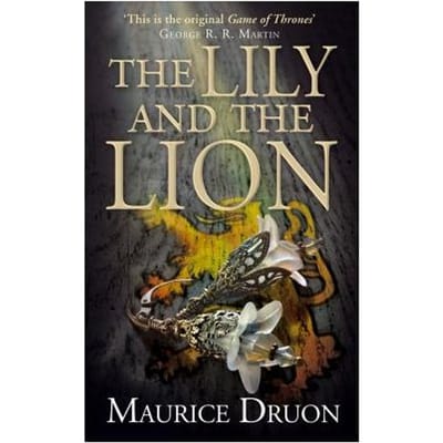 The Lily And The Lion - The Accursed Kings - Maurice Druon