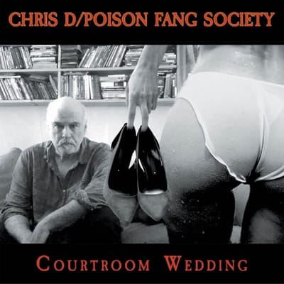 Chris D & Poison Fang Society - Courtroom Wedding (LP)