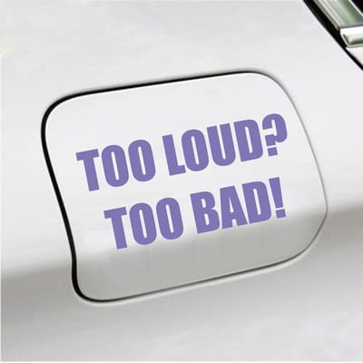 Bumpersticker - Too Loud Too Bad - 7,3 X 14,8 - Paars