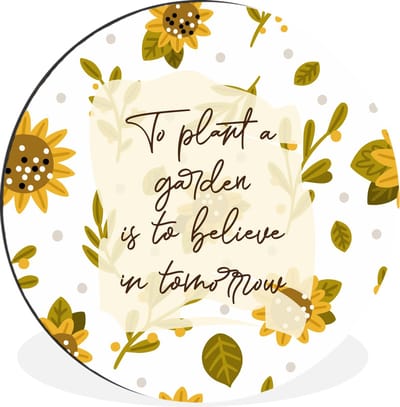 WallCircle - Wandcirkel - Muurcirkel - Quotes - To plant a garden is to believe in tomorrow - Spreuken - Aluminium - Dibond - 30x30 cm - Binnen en Buiten