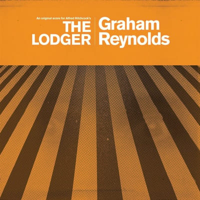 Graham Reynolds - An Original Score For Alfred Hitchcock's The Lodger (LP)