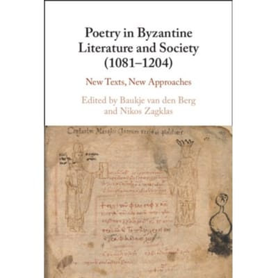 Poetry In Byzantine Literature And Society (1081-1204)