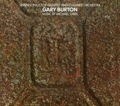 Gary Burton - Seven Songs For Quartet And Chamber Orchestra (CD)