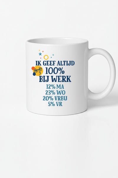 “Ik Geef Altijd 100% Bij Werk” 330ml Witte Koffiemok – Grappige Werk Humor Quote – Perfect Cadeau voor Collega’s & Medewerkers