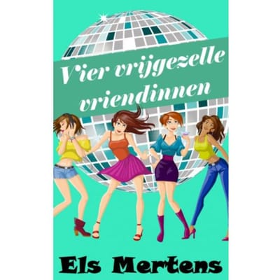 Vier Vrijgezelle Vriendinnen - Els Mertens