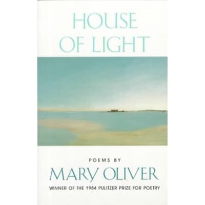 House Of Light - Mary Oliver