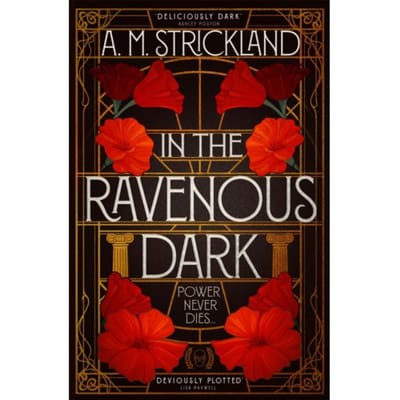 In The Ravenous Dark - A.M. Strickland