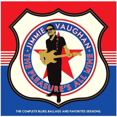 Jimmie Vaughan - The Pleasure's All Mine (The Complete Blues, Ballads And Favorites Sessions) (2 CD)