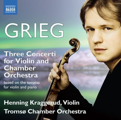 Henning Kraggerud, Tromsø Chamber Orchestra - Grieg: Three Concerti For Violin And Chamber Orchestra (Based On The Sonatas For Violin And Piano) (CD)