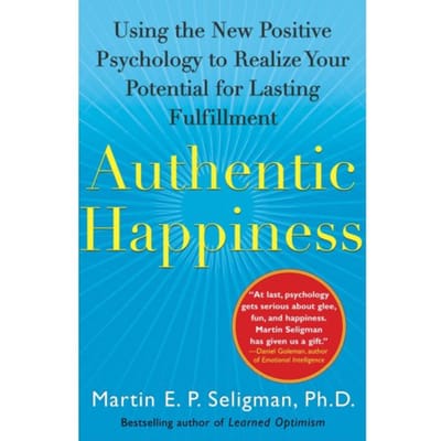 Authentic Happiness - Martin E. P. Seligman