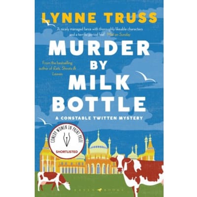 Murder By Milk Bottle - A Constable Twitten Mystery - Lynne Truss