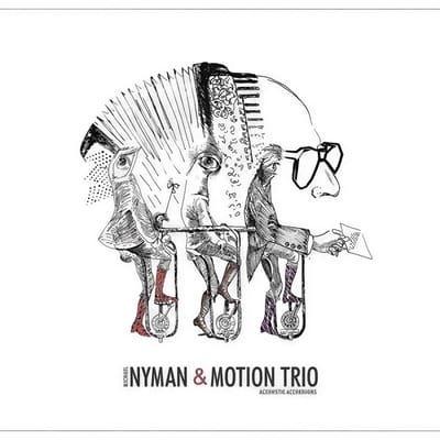 Michael Nyman & Motion Trio - Acoustic Accordions (CD)