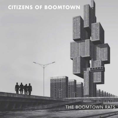 Citizens Of Boomtown - Boomtown Rats