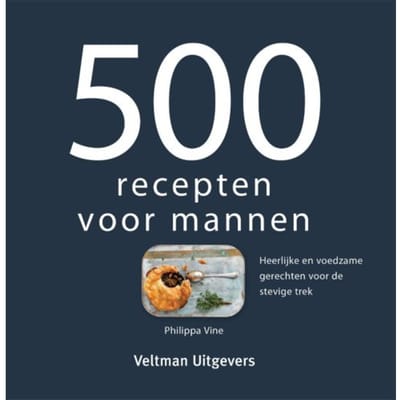 500 Recepten Voor Mannen - Philippa Vine