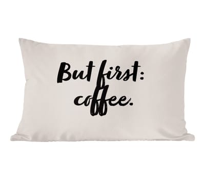 Sierkussens - Kussentjes Woonkamer - 60x40 cm - Koffie - Caffeine - But first: coffee - Spreuken - Quotes