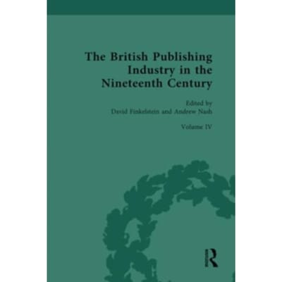 The British Publishing Industry In The Nineteenth Century