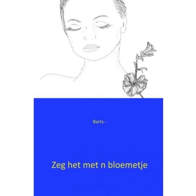 Zeg Het Met N Bloemetje - Barts