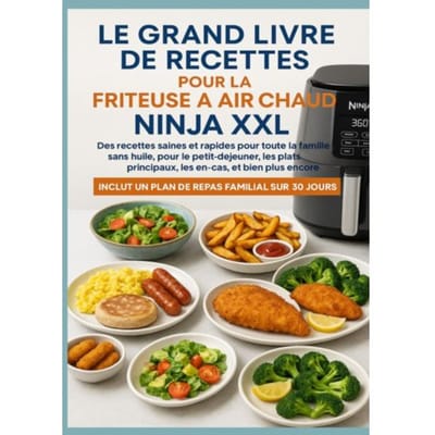 Le Grand Livre De Recettes Pour La Friteuse Chaud Ninja Xxl Des Recettes Saines Et Rapides - Nina Kross