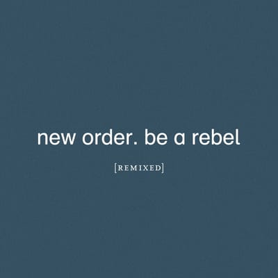 New Order - Be A Rebel Remixed (2 CD)