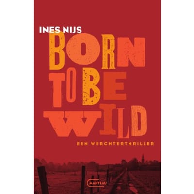 Born To Be Wild - Ines Nijs