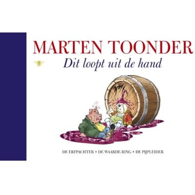 Dit Loopt Uit De Hand - Alle Verhalen Van Olivier B. Bommel En Tom Poes - Marten Toonder