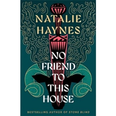 No Friend To This House - Natalie Haynes