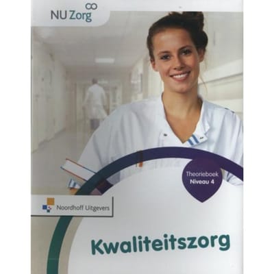 Kwaliteitszorg / Niveau 4 / Theorieboek - Nu Zorg