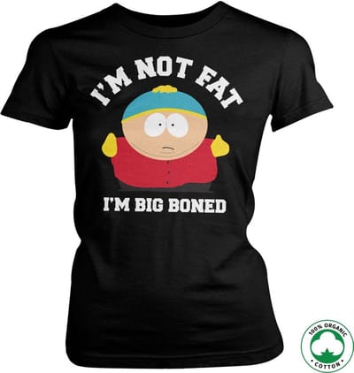 South Park I'm Not Fat I'm Big B-on-ed Organic Girly T-shirt voor dames, zwart