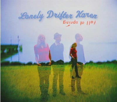 Lonely Drifter Karen - Fall Of Spring (CD)