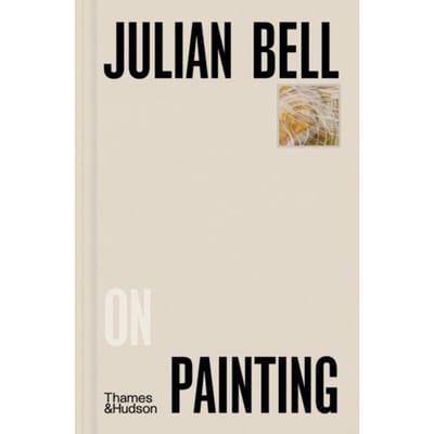 Julian Bell On Painting - Pocket Perspectives - Julian Bell