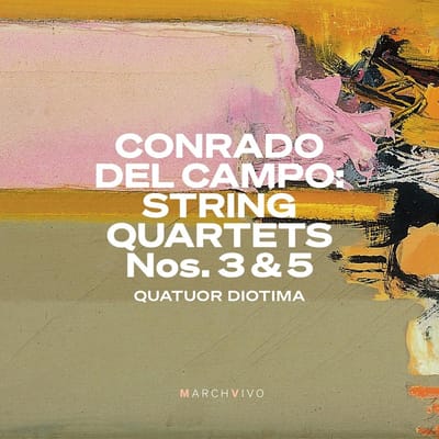 Quatuor Diotima - Conrado Del Campo: String Quartets Nos. 3 & 5 (CD)