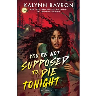 You're Not Supposed To Die Tonight - Kalynn Bayron