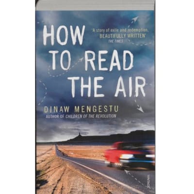 How To Read The Air - Dinaw Mengestu