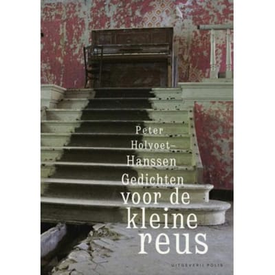 Gedichten Voor De Kleine Reus - Pelkmans - Peter Holvoet-Hanssen