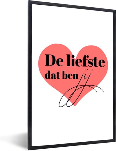 Fotolijst incl. Poster - Vriendschap - Liefde - Quotes - Spreuken - De liefste dat ben jij - 40x60 cm - Posterlijst