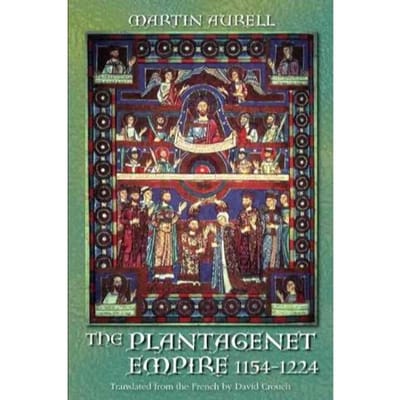 The Plantagenet Empire 1154-1224 - Aurell, Martin