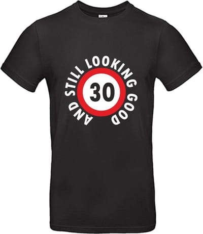 T-shirt 30 and still looking good | M | Zwart